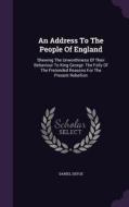 An Address To The People Of England di Daniel Defoe edito da Palala Press