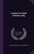 A Letter To Caleb D'anvers, Esq edito da Palala Press