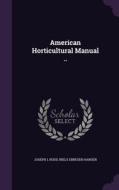 American Horticultural Manual .. di Joseph L Budd, Niels Ebbesen Hansen edito da Palala Press