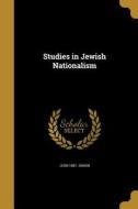 STUDIES IN JEWISH NATIONALISM di Leon 1881 Simon edito da WENTWORTH PR