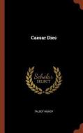 Caesar Dies di Talbot Mundy edito da CHIZINE PUBN