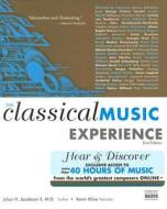 The Classical Music Experience: Discover the Music of the World's Greatest Composers di Julius H. Jacobson edito da Sourcebooks Mediafusion