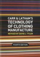 Carr and Latham′s Technology of Clothing Manufacture di David J. Tyler edito da John Wiley & Sons