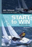 Start to Win di Eric Twiname edito da Bloomsbury Publishing PLC