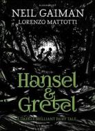 Hansel and Gretel di Neil Gaiman edito da Bloomsbury Publishing PLC