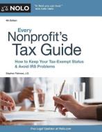 Every Nonprofit's Tax Guide: How to Keep Your Tax-Exempt Status and Avoid IRS Problems di Stephen Fishman edito da NOLO PR
