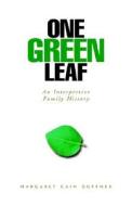 One Green Leaf di Margaret Cain Duffner edito da Xlibris Corporation