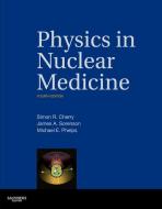 Physics in Nuclear Medicine di Simon R. Cherry, James A. Sorenson, Michael E. Phelps edito da Elsevier LTD, Oxford