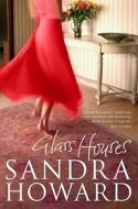 Glass Houses di Sandra Howard edito da Simon & Schuster