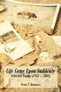 Life Come Upon Suddenly di Victor T. Runowicz edito da AuthorHouse