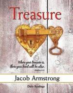 Treasure Daily Readings: A Four-Week Study on Faith and Money di Jacob Armstrong edito da ABINGDON PR