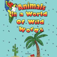 Animals in a World of Wild Words di David Journi edito da AUTHORHOUSE