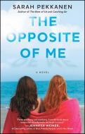 The Opposite of Me di Sarah Pekkanen edito da WASHINGTON SQUARE