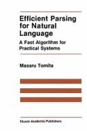 Efficient Parsing for Natural Language di Masaru Tomita edito da Springer US
