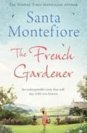 The French Gardener di Santa Montefiore edito da Simon & Schuster Ltd