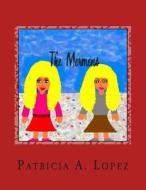 The Mermens: From the Mystic Seas di Patricia a. Lopez edito da Createspace