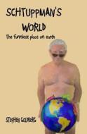 Schtuppman's World di Stephen Goldberg edito da Createspace