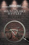 The Mountain Bike Mystery di Gerald Holt edito da Xlibris Corporation