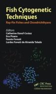 Fish Cytogenetic Techniques di Fausto Foresti edito da Apple Academic Press Inc.