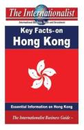 Key Facts on Hong Kong: Essential Information on Hong Kong di Patrick W. Nee edito da Createspace