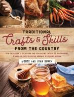 Traditional Crafts And Skills From The Country di Monte Burch, Joan Burch edito da Lyons Press