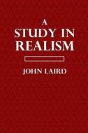 A Study in Realism di John Laird edito da Createspace