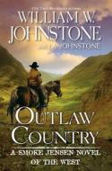 Outlaw Country di William W. Johnstone, J. A. Johnstone edito da KENSINGTON PUB CORP