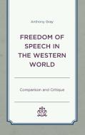 Freedom of Speech in the Western World di Anthony Gray edito da LEXINGTON BOOKS