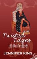 Twisted Edges: ...14th Century China as Never Before! di Jennifer King edito da Createspace