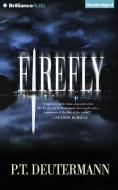 The Firefly di P. T. Deutermann edito da Brilliance Audio