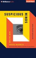 Suspicious Minds: How Culture Shapes Madness di Joel Gold, Ian Gold edito da Brilliance Audio