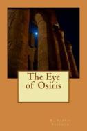 The Eye of Osiris di R. Austin Freeman edito da Createspace