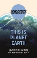 THIS IS PLANET EARTH di New Scientist edito da NICHOLAS BREALEY PUB