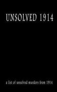 Unsolved 1914 di MR Pat Finn edito da Createspace Independent Publishing Platform