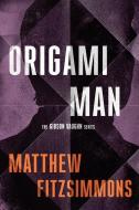 Origami Man di Matthew Fitzsimmons edito da THOMAS & MERCER