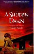 A Sudden Dawn di Goran Powell edito da YMAA Publication Center