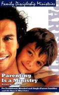 Parenting Is a Ministry di Craig F. Caster edito da XULON PR