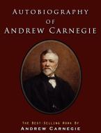 Autobiography of Andrew Carnegie di Andrew Carnegie edito da Lits