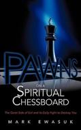 Pawns on a Spiritual Chessboard di Mark Ewasuk edito da Xulon Press