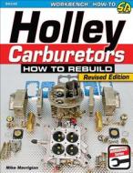 Holley Carburetors di Mike Mavrigian edito da CarTech Inc