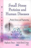 Small Stress Proteins & Human Diseases di Stphanie Simon edito da Nova Science Publishers Inc