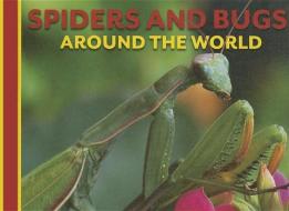 Spiders and Bugs Around the World di Claudia Martin edito da SMART APPLE MEDIA