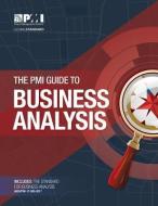 The PMI Guide to Business Analysis di Project Management Institute edito da PROJECT MGMT INST