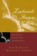 Reformed Expository Commentary: Zephaniah, Haggai, Malachi di Iain M. Duguid edito da P & R Publishing Co (Presbyterian & Reformed)