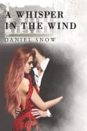 A Whisper in the Wind di Daniel Snow edito da Page Publishing Inc