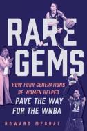 Gems: How Four Generations of Women's Basketball Built the Sport di Howard Megdal edito da TRIUMPH BOOKS
