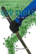 God Sword Awakening di A. A. Mullane edito da Covenant Books