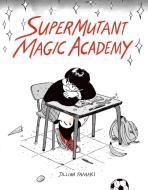 Supermutant Magic Academy di Jillian Tamaki edito da Drawn and Quarterly