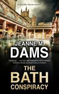 The Bath Conspiracy di Jeanne M. Dams edito da Canongate Books Ltd