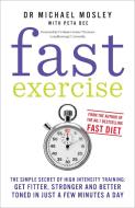 Fast Exercise di Michael Mosley, Peta Bee edito da Faber And Faber Ltd.